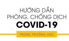 PHÒNG CHỐNG DỊCH COVID -19 TRONG TRƯỜNG HỌC