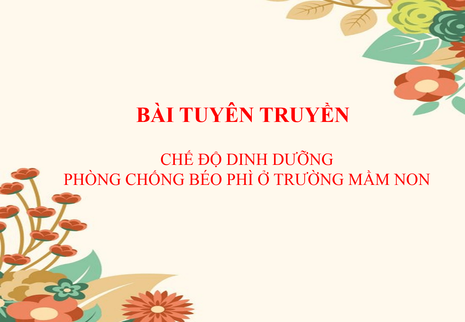 Bài tuyên truyền “Chế độ dinh dưỡng phòng chống béo phì ở trường mầm non”