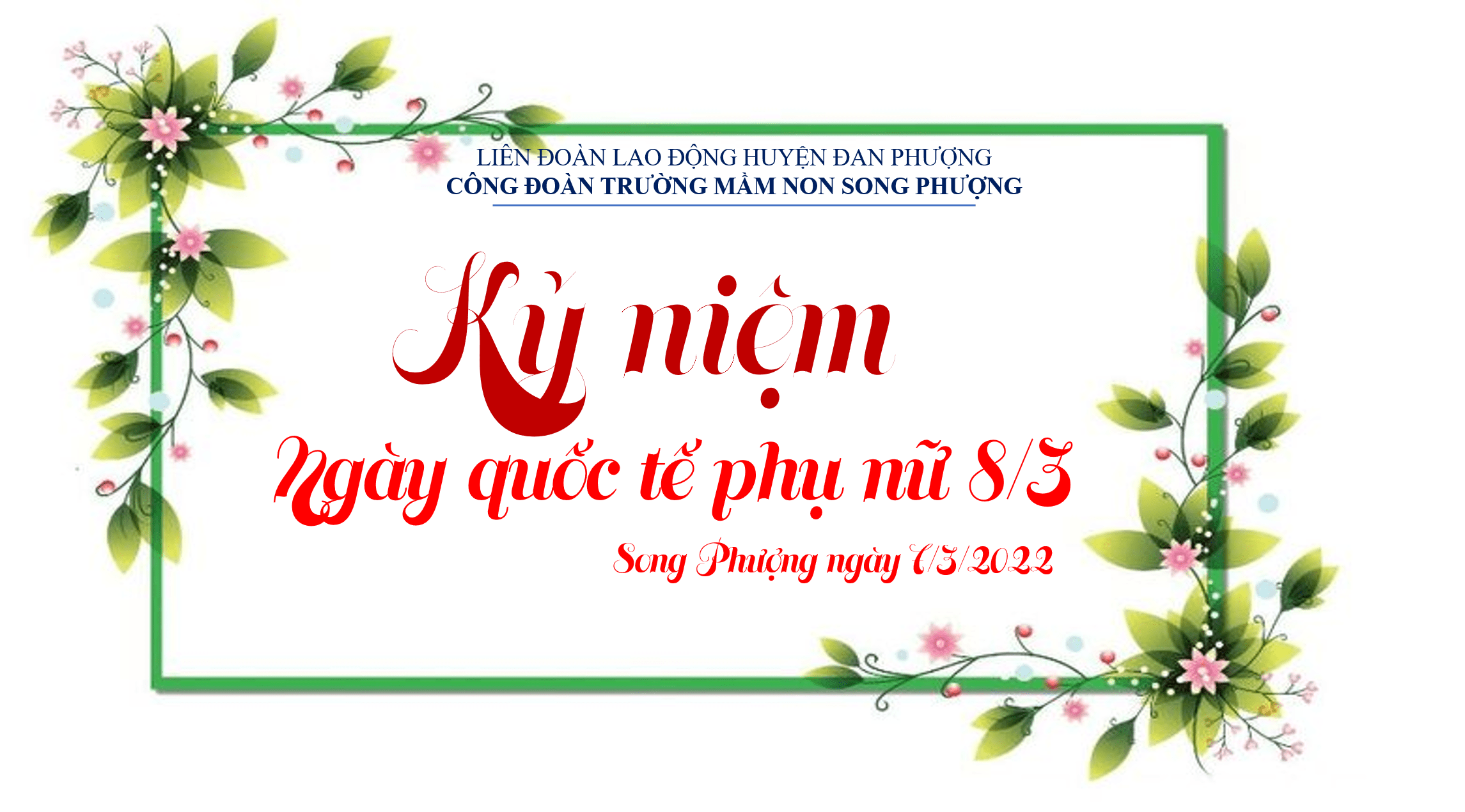 Trường mầm non Song Phượng tổ chức lễ kỉ niệm 8/3/2022