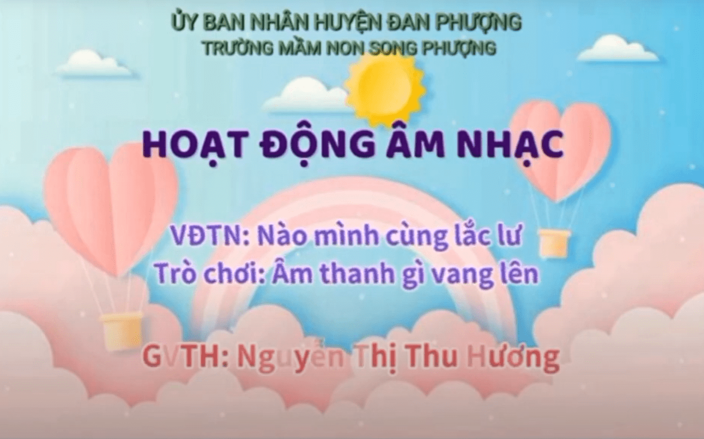 Hoạt động âm nhạc vận động theo nhạc “Nào mình cùng lắc lư”  lớp nhà trẻ D1