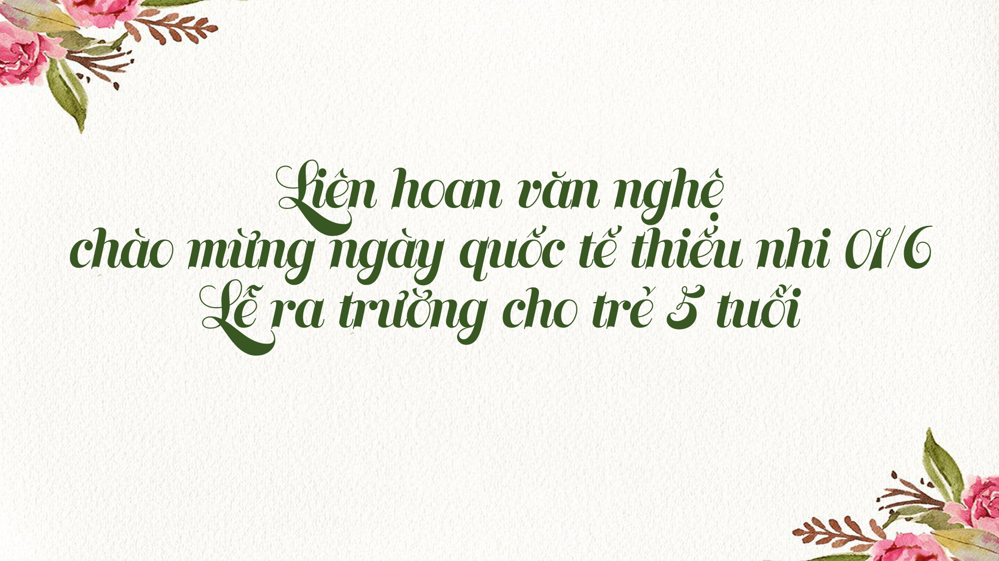 Trường MNSP tổ chức liên hoan văn nghệ chào mừng ngày quốc tế thiếu nhi, lễ ra trường cho trẻ 5 tuổi