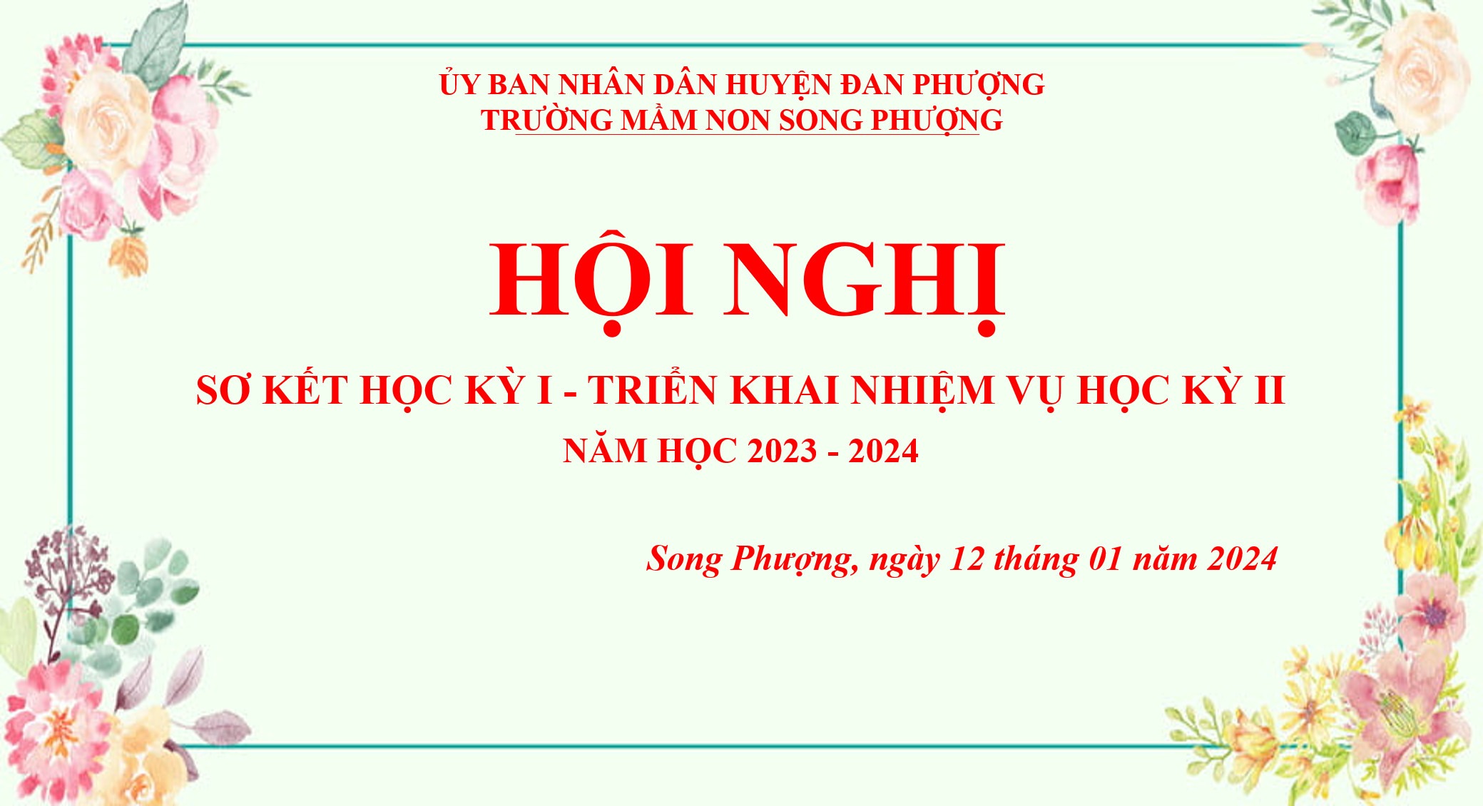 TRƯỜNG MẦM NON SONG PHƯỢNG TỔ CHỨC HỘI NGHỊ SƠ KẾT HỌC KÌ I VÀ PHƯƠNG HƯỚNG NHIỆM VỤ CỦA HỌC KÌ II NĂM HỌC 2023-2024