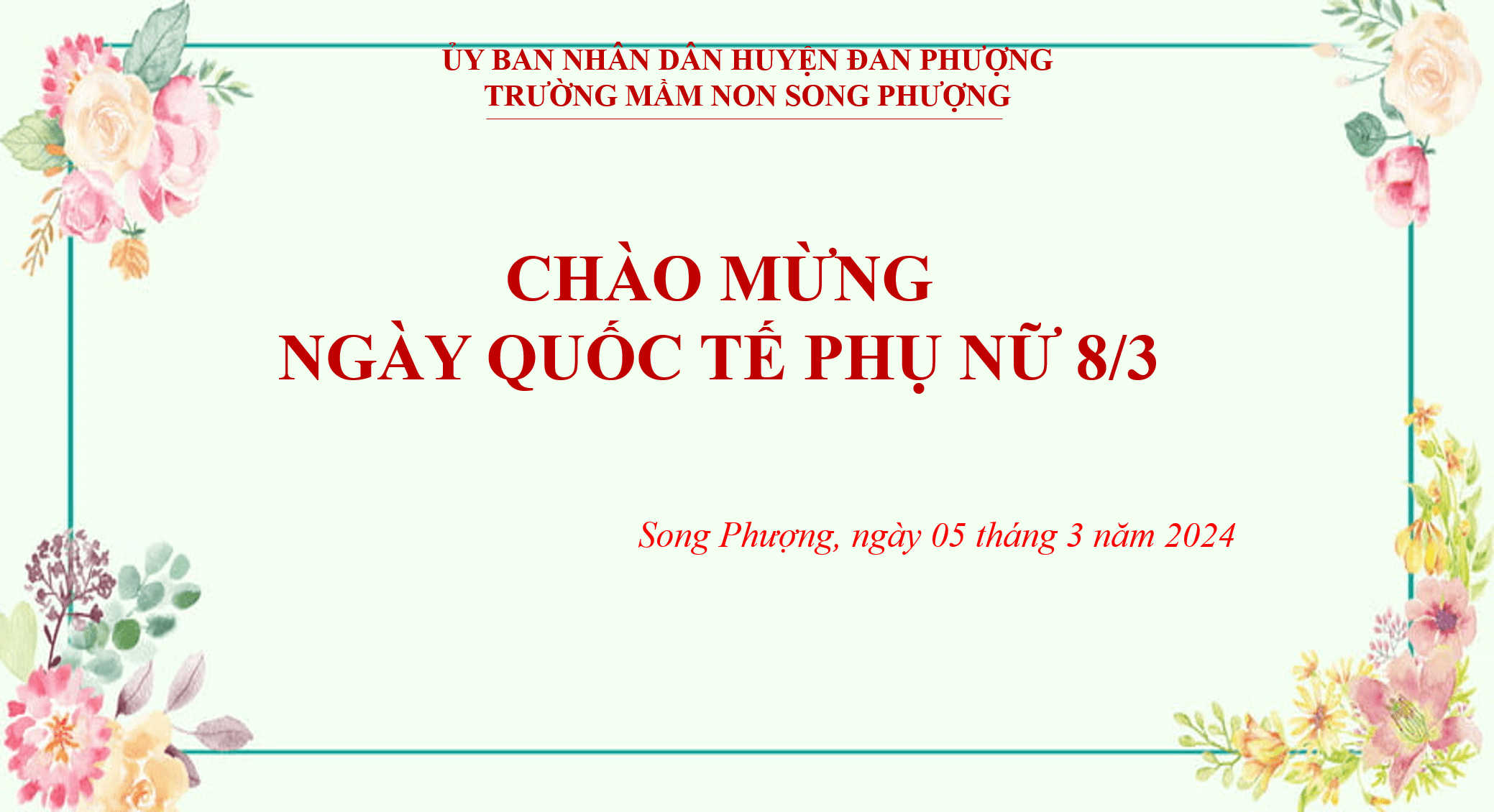 Trường mầm non Song Phượng chào mừng ngày quốc tế phụ nữ 08/3